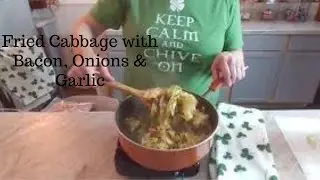 Fried Cabbage with Bacon, Onions and Garlic