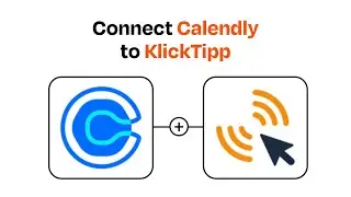 How to connect Calendly to KlickTipp - Easy Integration