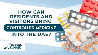 How Can Residents and Visitors Bring Controlled Medicines into the UAE?