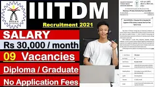 Recruitment by IIITDM 2021 | Salary Rs 30,000 | 09 Vacancies | Diploma & Graduate Eligible | No Fees