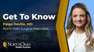 Get to Know Dr. Paige Deville with Northshore North Oaks Surgical Associates