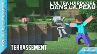 L'Ultra Hardcore dans la peau - #93 : Terrassement