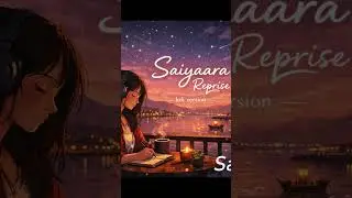 Saiyaara Reprise &ndash; Lofi Mix 🎶 | Heart Touching Night Vibes #song #love #lofimusic  #music