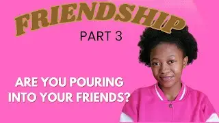 Friendship | Part 3