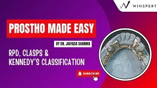 Prosthodontics Made Easy - RPD, Clasps & Kennedy's Classification
