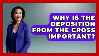 Why Is The Deposition From The Cross Important? - Europe Through the Ages
