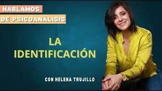 LA IDENTIFICACI&Oacute;N. HABLAMOS DE PSICOAN&Aacute;LISIS