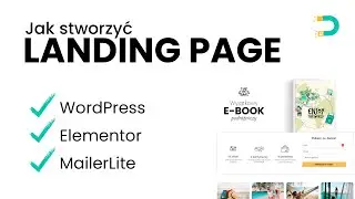 Jak stworzyć skuteczny landing page z lead magnetem w WordPress - Poradnik krok po kroku