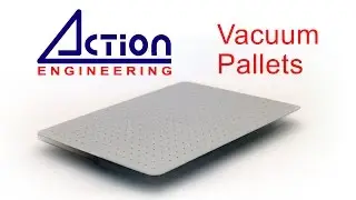 Vacuum Pallets by Action Engineering