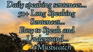 Daily speaking sentences...50+ Long Speaking Sentences...Easy to Speak and Understand...👉 #Mustwatch