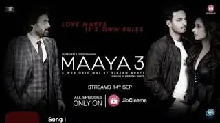 Tujhe Na Jaane Dun  song | Maaya 3 Webseries..