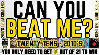 The ULTIMATE Trivia (2010's- The Twenty Tens)Quiz CHALLENGE 33. Can you Get 10 out of 21.Trivia/Quiz