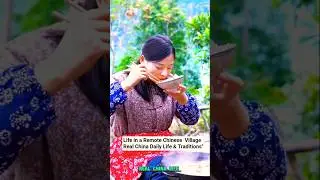 Life in a Remote Chinese Village | Real China Daily Life & Traditions #chinesegirl #yellowmountain