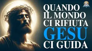 Quando il Mondo Ci Rifiuta, Dio Ci Guida | Preghiera, Vangelo e Benedizione ✟