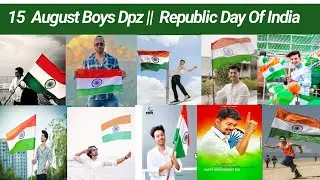 Independence  day Dpz For Boys || Republic day Of India || 15 August dpz For Boys || Dpz For Boys