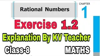 Exercise 1.2 Class 8 Maths NCERT Chapter 1 Rational Numbers / Solution & Explanation By-KV Teacher