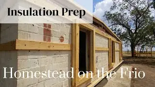 Insulation Prep | Homestead on the Frio