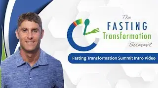 The Fasting Transformation Summit Intro