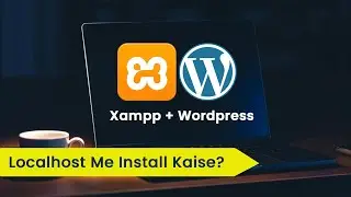How to Install WordPress on Localhost in 2025 | Complete XAMPP Setup (Hindi Guide)