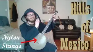 Hills of Mexico - Nylon Strings, 1880's Banjo
