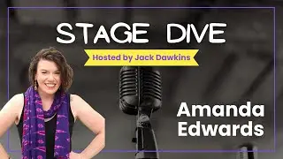 Amanda Edwards - Changing the Industry as an Intimacy Coordinator | Stage Dive Podcast