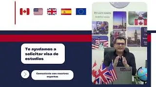 &iquest; C&oacute;mo solicitar visa de estudios  a Canad&aacute;, USA, Espa&ntilde;a y UK?
