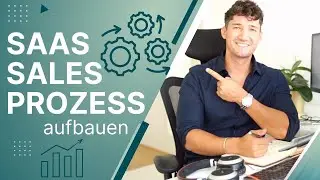 SaaS Salesprozess aufbauen (in unter 10 Minuten erkl&auml;rt)
