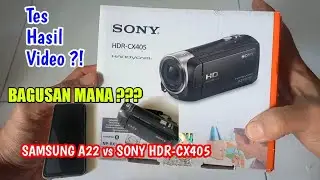 UNBOXING & RIVIEW HANDYCAM SONY HDR-CX 405 | TES HASIL VIDEO vs Handphone !!!
