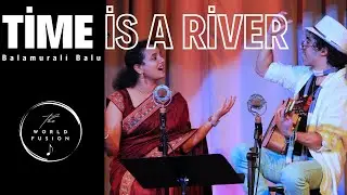Time is a River - Balamurali Balu ft. Martin Zarzar & Harini Acharya (Official Music Video)