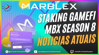 SEASON 8 do GameFi Staking da MARBLEX vejo algo aqui e Varias Noticias da MBX