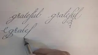 Ways to tackle flourishing| Calligraphy Handwriting| Flourishing the word 'grateful' |