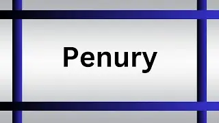 How To Pronounce Penury | What Is The Meaning Of Penury