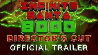 Infinite Santa 8000: Director's Cut Trailer
