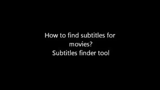 Find subtitles of movies with subtitle tool on computer