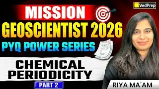 Most Important Chemical Periodicity Part 2 PYQs for UPSC Geochemist | Chemical Periodicityy