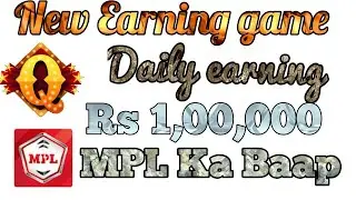 New Earning game daily earning 1,00,000 MPL Ka Baap