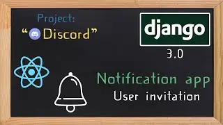 Django and ReactJS together - Notification app user invitation | 35