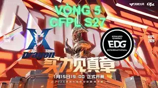 CFPL S27 V&ograve;ng 5: KINGZERO vs EDWARD GAMING