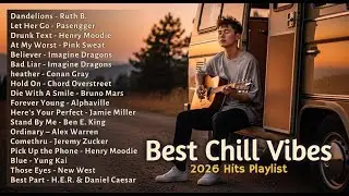 🎧Best Chill Vibes Playlist 🍂 Viral TikTok Mix 2026 | Hits Acoustic Cover Song