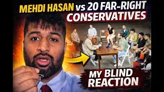 Mehdi Hasan vs 20 Far-Right Conservatives | My Blind Reaction