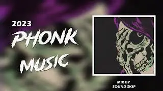 Phonk Music 2023 ※ Aggressive Drift Phonk [mix by Sound Skip]