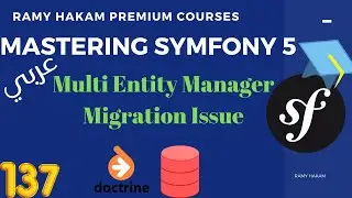 #137 Mastering Symfony 5 Course Arabic | Multiple Entity Manager Migration Issue-بالعربي Symfony شرح
