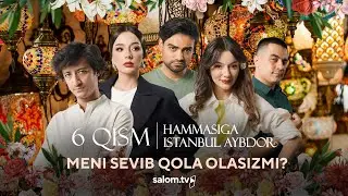 Nimaga sevib qoldingiz? | 6-qism | Hammasiga Istanbul aybdor |  Salom TV