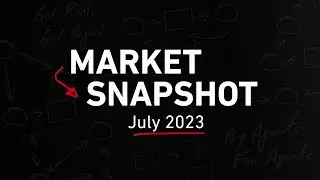 Real Estate Market Update (July 2023) | Market Snapshot