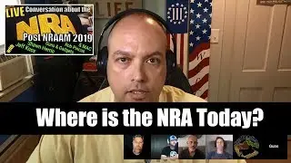 Where is the NRA Today? From the 2 Hour Conversation about the NRA