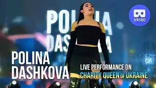 POLINA DASHKOVA (live at Charity Queen of Ukraine) in VR180 3D @PolinaDashkovaMusic
