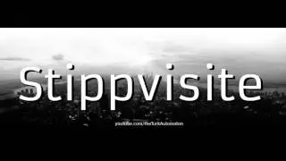 How to pronounce Stippvisite in German - Perfectly