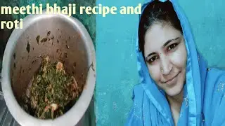 Meethi Bhaji Recipe with Gehun Ki Roti 🥘| Simple Homemade Methi Bhaji Vlog