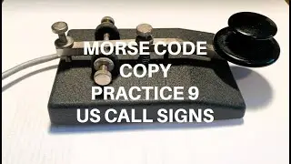 MORSE CODE COPY PRACTICE 9 - USA CALL SIGNS