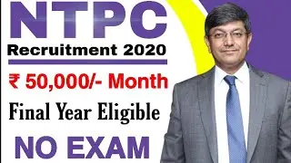 NTPC Recruitment 2020 | Salary 50,000 - 1,50,000/- | National Thermal Power Corporation Jobs 2020